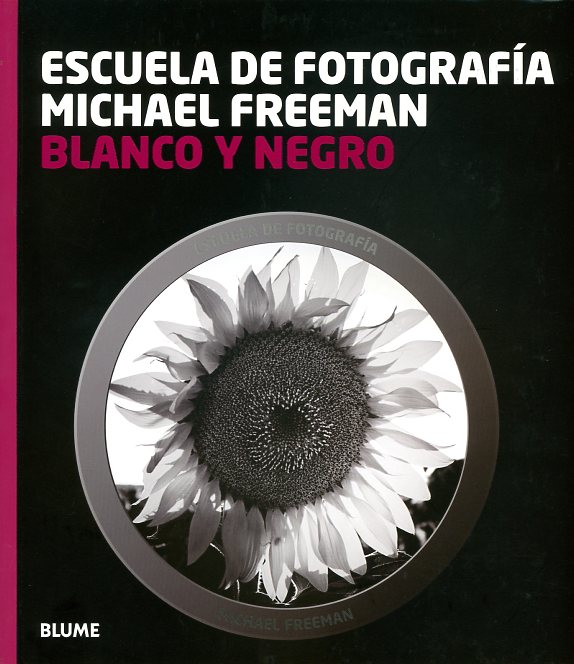 Libros de fotografía: fotografía en  Blanco y Negro- Michael Freeman (editorial Blume)