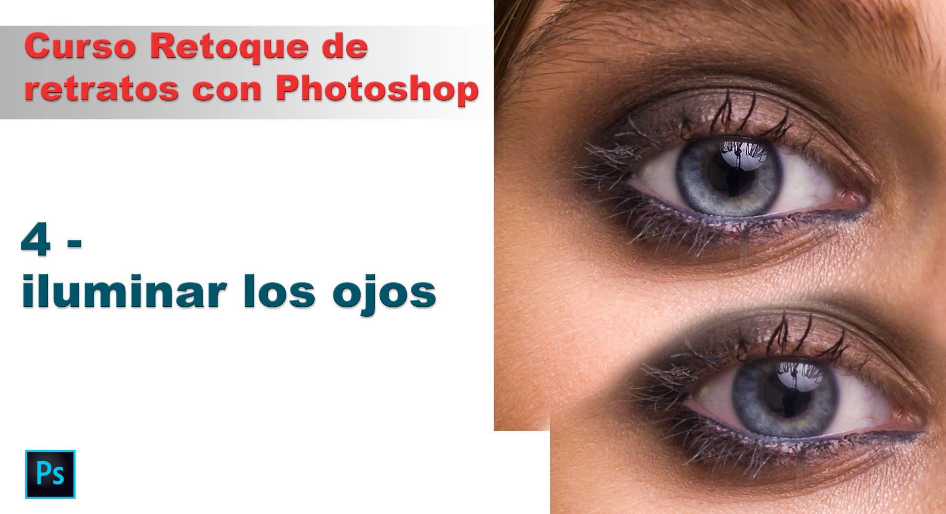 4 Curso Retoque Retratos con Photoshop - Cómo retocar ojos y darle luz al  iris | Fotografo digital y tutoriales Photoshop