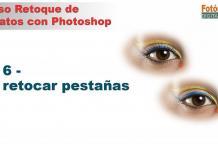 6 Curso retoque retratos con Photoshop: retocar las pestañas