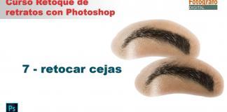 7 Curso Retoque Retratos con Photoshop: retocar las cejas con Photoshop Retocar cejas con Photoshop