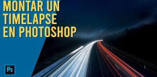 Tutorial: crear un timelapse con Photoshop Crear un timelapse con Photoshop