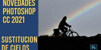 Novedades Photoshop CC 2021 – Tutorial sustitución de cielo sustitución de cielo de Photoshop CC 2021