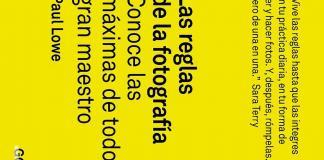 Las reglas de la fotografía, 177 consejos de maestros de siempre Las reglas de la fotografía
