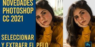 Tutorial: selección perfecta del pelo con Photoshop CC 2021 selección perfecta del pelo
