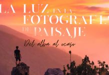 La luz en la fotografía de paisaje, un libro lleno de consejos y conocimiento La luz en la fotografía de paisaje