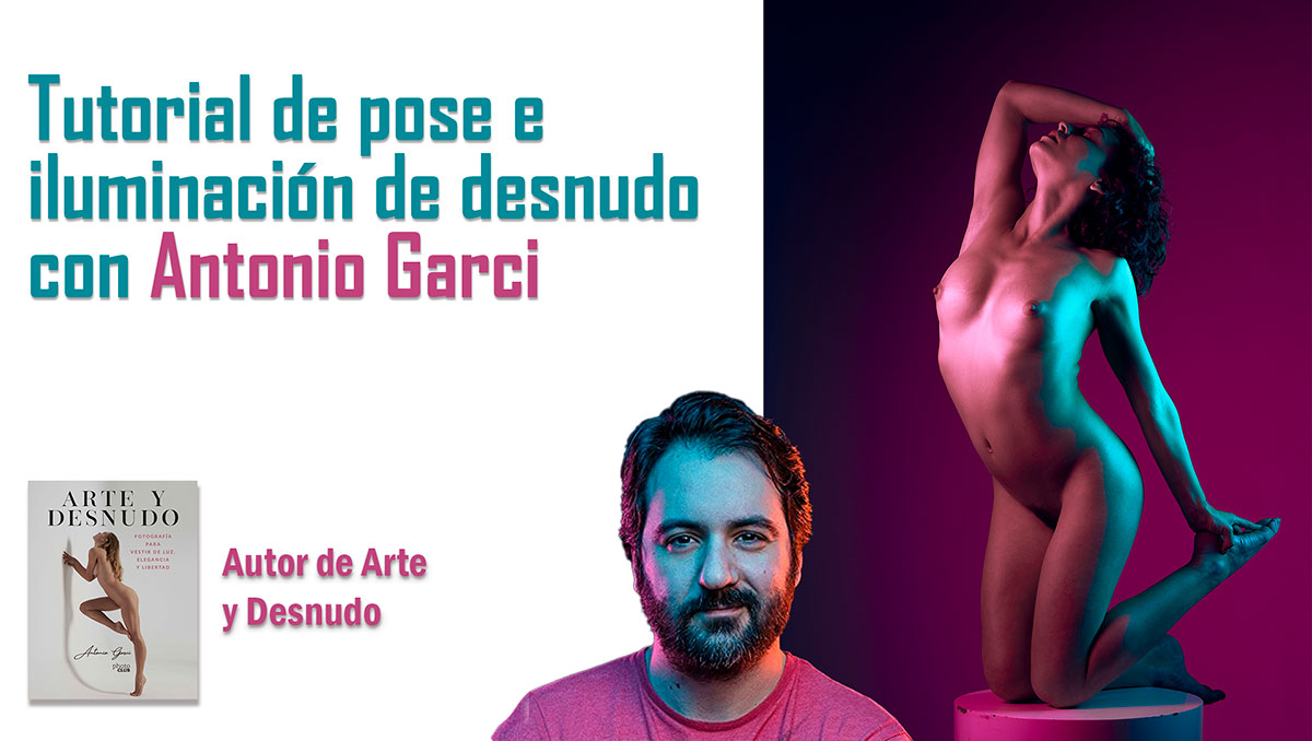 Tutorial de pose e iluminación de desnudo con Antonio Garci