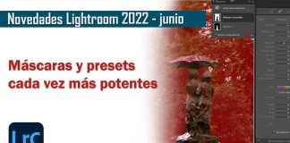 Tutorial: Novedades Lightroom junio 2022 para revelado fotográfico novedades Lightroom junio 2022