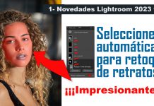 1- Novedades Lightroom 2023 v12: selecciones automáticas para retoque de retratos