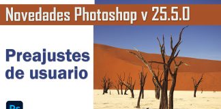 Los preajustes de usuario están aquí. Novedades Photoshop 25.5.0
